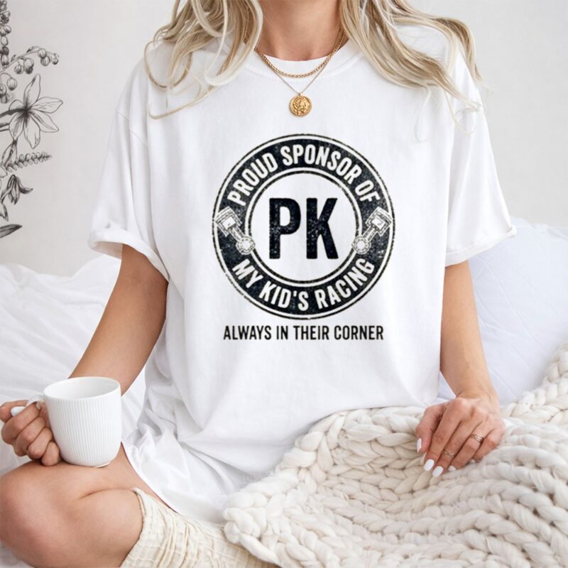 Proud Sponsor Of My Kids Racing Always In Their Corner 1 T Shirt.jpg