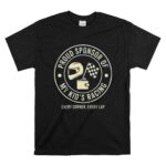 Proud Sponsor Of My Kids Racing Every Corner Every Lap 1 T Shirt 1.jpg