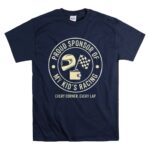Proud Sponsor Of My Kids Racing Every Corner Every Lap 5 T Shirt.jpg