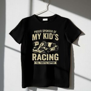Proud Sponsor Of My Kids Racing Full Throttle Support 1 T Shirt.jpg