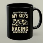 Proud Sponsor Of My Kids Racing Full Throttle Support 1 mug.jpg