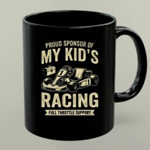 Proud Sponsor Of My Kids Racing Full Throttle Support 1 mug.jpg