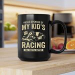Proud Sponsor Of My Kids Racing Full Throttle Support 2 mug.jpg