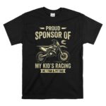 Proud Sponsor Of My Kids Racing No 1 Fan and Pit Dad 1 T Shirt 1.jpg