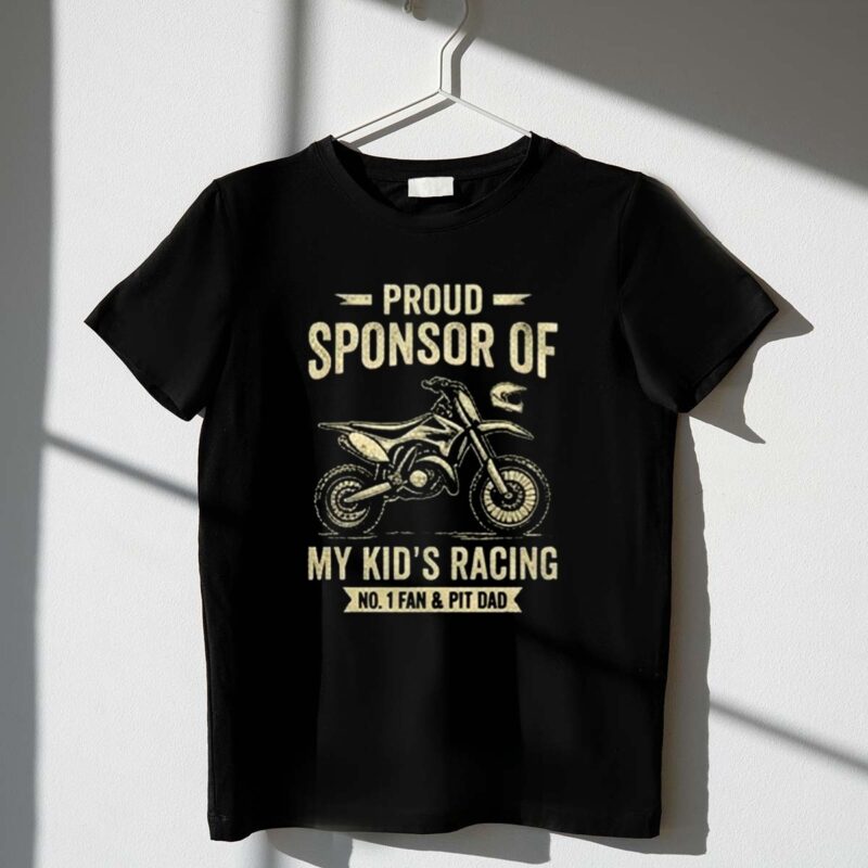 Proud Sponsor Of My Kids Racing No 1 Fan and Pit Dad 1 T Shirt.jpg
