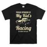 Proud Sponsor Of My Kids Racing Pit Crew For Life 1 T Shirt.jpg