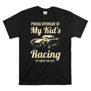 Proud Sponsor Of My Kids Racing Pit Crew For Life 1 T Shirt.jpg