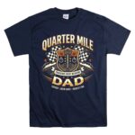 Quarter Mile Dad 5 T Shirt.jpg