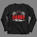 Race Car Birthday Party Racing Family Daddy Pit Crew 4 Long Sleeves.jpg
