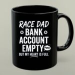 Race Dad Bank Account Empty But My Heart Is Full 1 mug.jpg