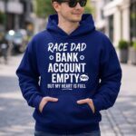 Race Dad Bank Account Empty But My Heart Is Full 4 Hoodie.jpg