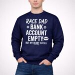 Race Dad Bank Account Empty But My Heart Is Full 5 Long Sleeves.jpg
