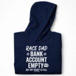 Race Dad Bank Account Empty But My Heart Is Full 7 Hoodie.jpg