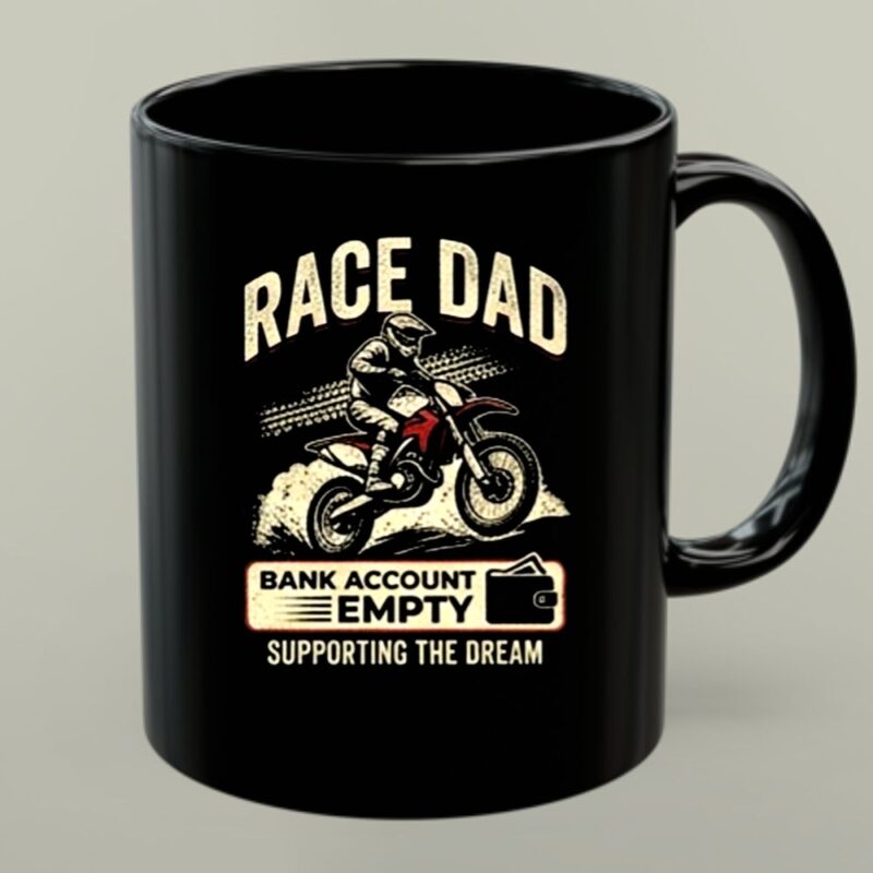 Race Dad Bank Account Empty Supporting The Dream 1 mug.jpg