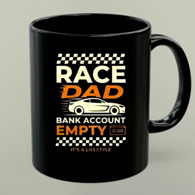 Race Dad Bank Account Empy Its A Lifestyle 1 mug.jpg