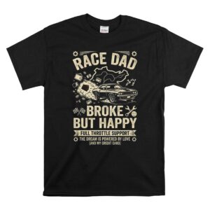 Race Dad Broke But Happy 1 T Shirt.jpg