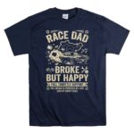 Race Dad Broke But Happy 5 T Shirt.jpg