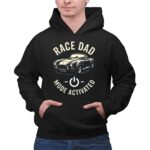 Race Dad Mode Activated Car 1 Hoodie.jpg