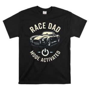 Race Dad Mode Activated Car 1 T Shirt.jpg
