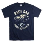 Race Dad Mode Activated Car 5 T Shirt.jpg