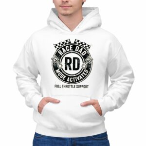 Race Dad Mode Activated Full Throttle Support 1 Hoodie.jpg