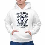 Race Dad Mode Activated Its A Lifestyle Car 1 Hoodie.jpg