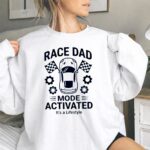 Race Dad Mode Activated Its A Lifestyle Car 2 Sweatshirt.jpg