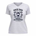 Race Dad Mode Activated Its A Lifestyle Car 4 Womens V Neck.jpg