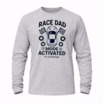 Race Dad Mode Activated Its A Lifestyle Car 6 Long Sleeves.jpg