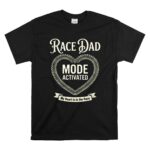 Race Dad Mode Activated My Heart Is In The Race 1 T Shirt.jpg