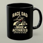Race Dad Motor Mode Activated Supporting The Dream 1 mug.jpg