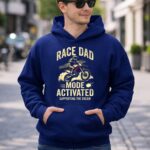 Race Dad Motor Mode Activated Supporting The Dream 4 Hoodie.jpg