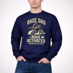 Race Dad Motor Mode Activated Supporting The Dream 5 Long Sleeves.jpg