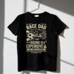Race Dad Racing Is Expensive Full Throttle Support 3 T Shirt.jpg