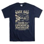 Race Dad Racing Is Expensive Full Throttle Support 5 T Shirt.jpg