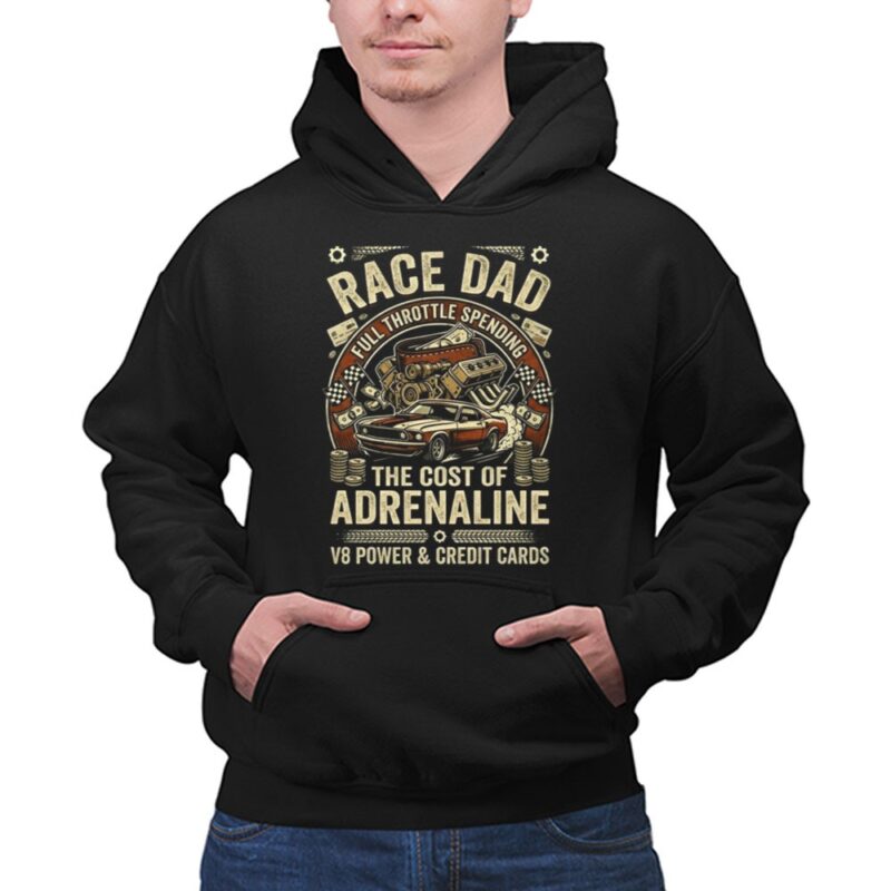 Race Dad The Cost Of Adrenaline 1 Hoodie.jpg