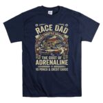Race Dad The Cost Of Adrenaline 5 T Shirt.jpg