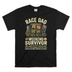 Race Dad Weekend Survivor Full Throttle Support 1 T Shirt 1.jpg