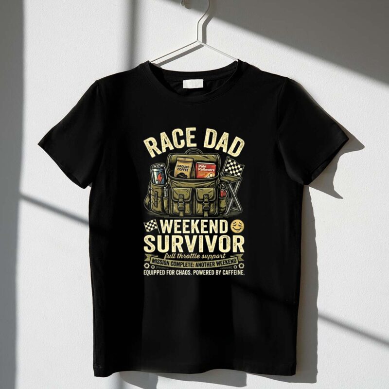 Race Dad Weekend Survivor Full Throttle Support 1 T Shirt.jpg