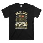 Race Dad Weekend Survivor Full Throttle Support T Shirt 6.jpg