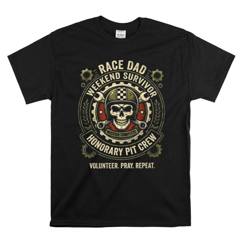 Race Dad Weekend Survivor Honorary Pit Crew 1 T Shirt 1.jpg