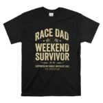 Race Dad Weekend Survivor Supported By Family Driven By Love Est Perfection 1 T Shirt 1.jpg