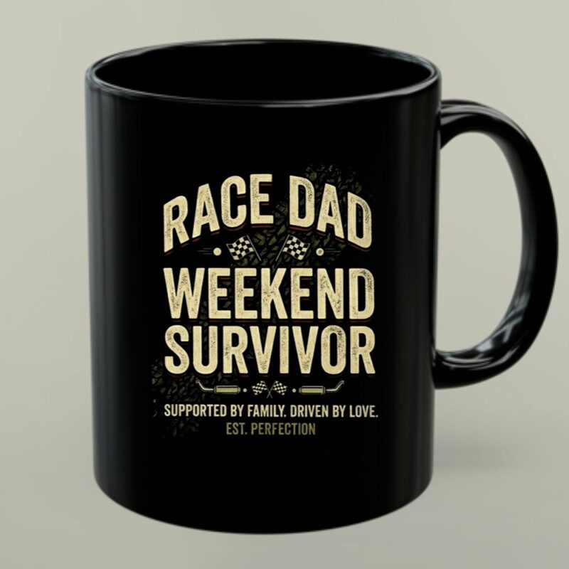 Race Dad Weekend Survivor Supported By Family Driven By Love Est Perfection 1 mug.jpg