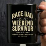 Race Dad Weekend Survivor Supported By Family Driven By Love Est Perfection 3 mug.jpg