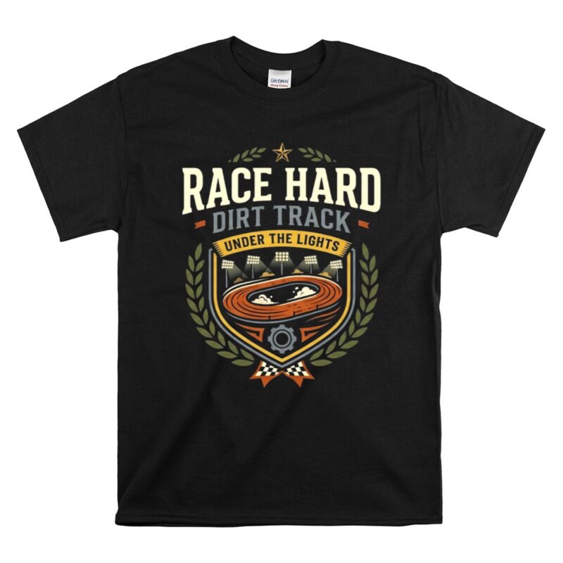 Race Hard Dirt Track 1 T Shirt.jpg