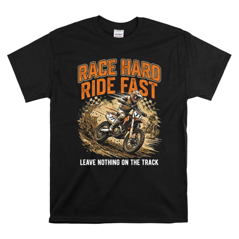 Race Hard Ride Fast 1 T Shirt.jpg