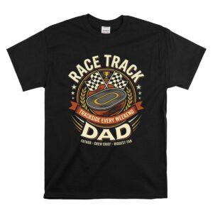 Race Track Dad 1 T Shirt.jpg