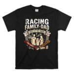 Racing Family Dad 1 T Shirt.jpg