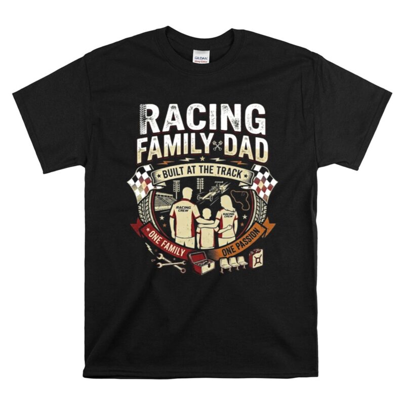 Racing Family Dad 1 T Shirt.jpg