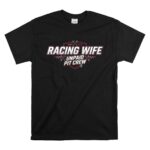 Racing Wife Unpaid Pit Crew Sarcastic Racing 1 T Shirt.jpg